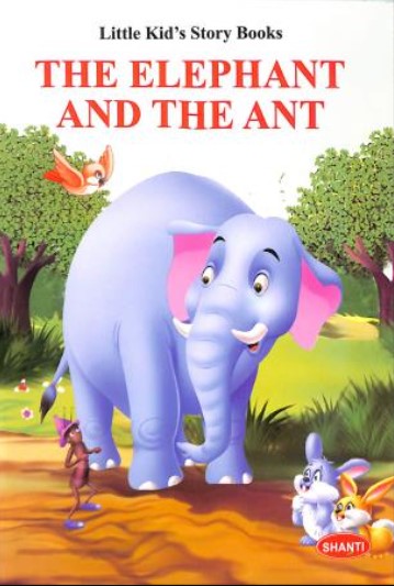 Little Kid's Story Books : The Elephent And The Ant